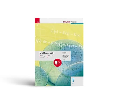 Mathematik IV HTL + digitales Zusatzpaket - Erklärungen, Aufgaben, Lösungen, Formeln von Trauner Verlag