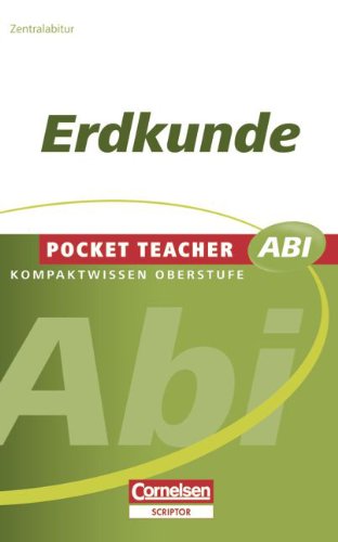 Pocket Teacher Abi - Sekundarstufe II: Erdkunde Pocket Teacher Abi - Sekundarstufe II: Erdkunde