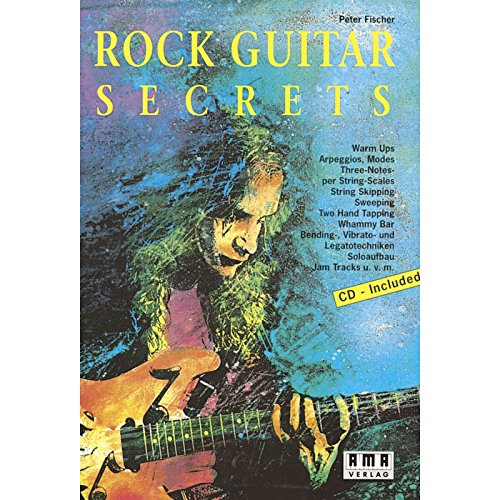 Rock Guitar Secrets: Warm Ups, Arpeggios, Modes, Three-Notes-per String-Scales, String Skipping, Sweeping, Twa Hand Tapping, Whammy Bar, Bending-, ... Soloaufbau, Jam Tracks u. v. m von AMA Verlag