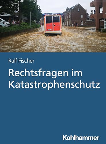 Rechtsfragen im Katastrophenschutz von W. Kohlhammer GmbH