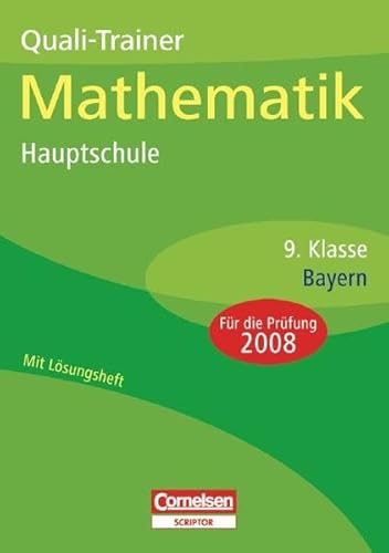 Abschlussprüfungen - Cornelsen Scriptor - Mathematik - Hauptschule Bayern: 9. Jahrgangsstufe - Quali-Trainer: Arbeitsheft mit separatem Lösungsheft (40 S.)
