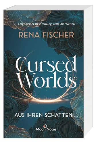 Cursed Worlds 1. Aus ihren Schatten …: Düster-packende Romantasy in magischen Welten von Oetinger