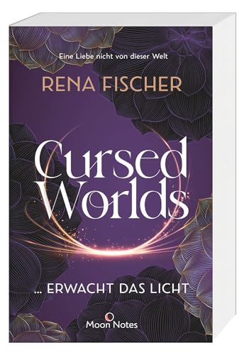 Cursed Worlds 2 … erwacht das Licht: Düster-packende Romantasy in magischen Weltenc