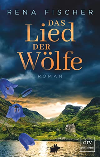 Das Lied der Wölfe: Roman von dtv Verlagsgesellschaft