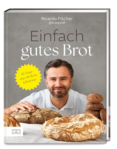 Einfach gutes Brot: 30 Teige – über 60 Brote und Brötchen Einfach gutes Brot: 30 Teige – über 60 Brote und Brötchen von ZS - ein Verlag der Edel Verlagsgruppe
