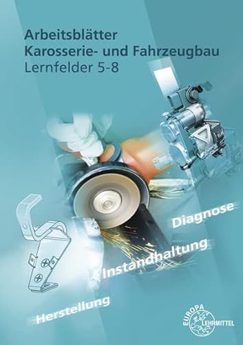 Arbeitsblätter Karosserie- und Fahrzeugbau Lernfelder 5-8 von Europa-Lehrmittel