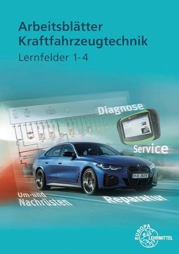 Arbeitsblätter Kraftfahrzeugtechnik Lernfelder 1-4 von Europa Lehrmittel Verlag