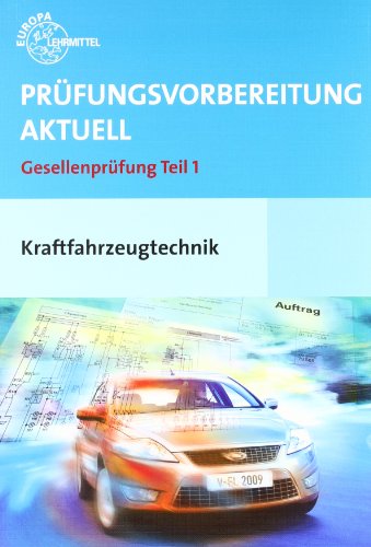 Prüfungsvorbereitung aktuell Kraftfahrzeugtechnik: Gesellenprüfung Teil 1