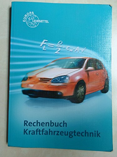 Rechenbuch Kraftfahrzeugtechnik: Lehr- und Übungsbuch von Europa Lehrmittel Verlag