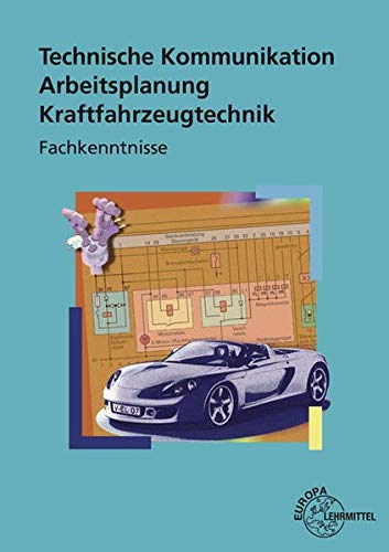 Technische Kommunikation Arbeitsplanung Kraftfahrzeugtechnik Fachkenntnisse