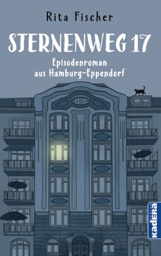 STERNENWEG 17: Episodenroman aus Hamburg-Eppendorf