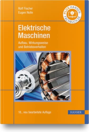 Elektrische Maschinen: Aufbau, Wirkungsweise und Betriebsverhalten von Carl Hanser Verlag GmbH & Co. KG