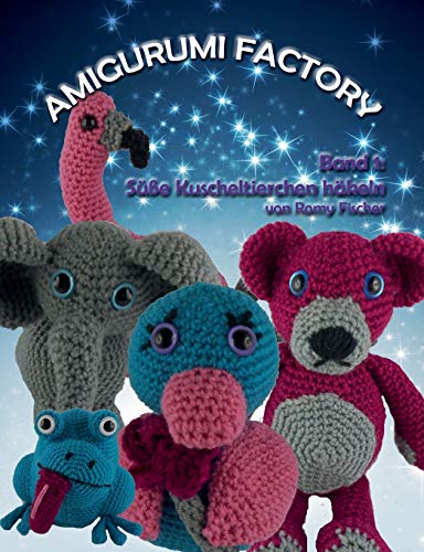 Amigurumi Factory: Süße Kuscheltierchen häkeln