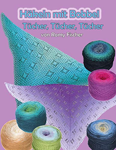 Häkeln mit Bobbel - Tücher, Tücher, Tücher