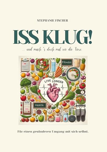 Iss klug!: ...und mach´s doch mal wie die Tiere. von Books on Demand