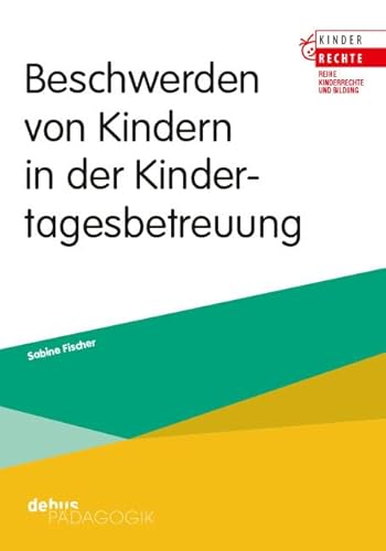 Beschwerden von Kindern in der Kindertagesbetreuung (Kinderrechte und Bildung)