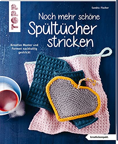 Noch mehr schöne Spültücher stricken (kreativ.kompakt.): Kreative Muster und Formen nachhaltig gestrickt von Frech