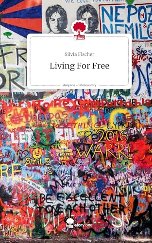 Living For Free. Life is a Story - story.one von story.one publishing