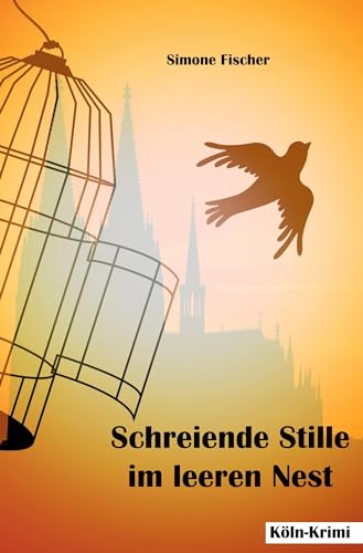 Schreiende Stille im leeren Nest: Köln-Krimi von Rediroma-Verlag