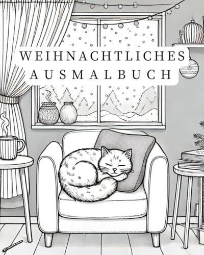 Weihnachtszauber: Ein weihnachtliches Ausmalbuch für Erwachsene: Festliche Motive zum Entspannen und Genießen der besinnlichen Zeit.