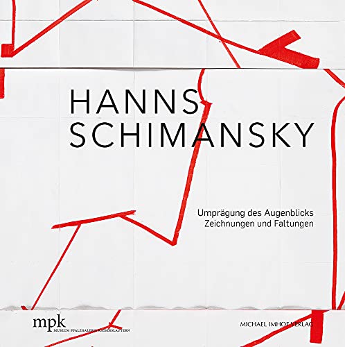 Hanns Schimansky – Umprägung des Augenblicks, Zeichnungen und Faltungen 2010–2020 von Michael Imhof Verlag