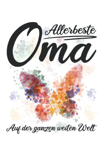Allerbeste Oma: Kleines Notizbuch Liniert A5 zum Schreiben - Weltbeste Oma Geschenk - Schmetterling Watercolor Cover - Geburtstagsgeschenk, Weihnachtsüberraschung und Dankeschön Allerbeste Oma: Kleines Notizbuch Liniert A5 zum Schreiben - Weltbeste Oma Geschenk - Schmetterling Watercolor Cover - Geburtstagsgeschenk, Weihnachtsüberraschung und Dankeschön von Independently published