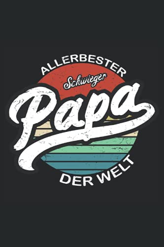 Allerbester Schwiegerpapa: Cooles Notizbuch - Liniert mit To Do Listen - Geburtstagsgeschenk für Schwiegervater im Retro Stil - Weihnachten - Vatertag ... - Weltbester Schwiegerpapa Geschenke Lustig Allerbester Schwiegerpapa: Cooles Notizbuch - Liniert mit To Do Listen - Geburtstagsgeschenk für Schwiegervater im Retro Stil - Weihnachten - Vatertag ... - Weltbester Schwiegerpapa Geschenke Lustig von Independently published