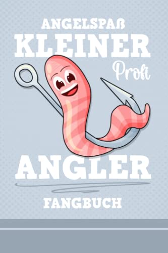 Angelspaß - Kleiner Profi Angler Fangbuch: Logbuch Angeln für Jungs zur Angelsaison / Geburtstag Geschenk Angelfreund, Sohn oder Bruder / Stippangeln und Fischen / Friedfische und Raubfische