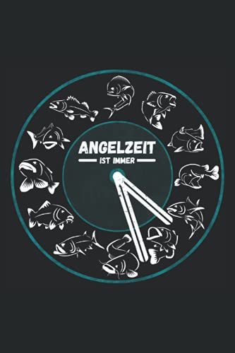 Angelzeit ist immer: Kleines Fangbuch und Notizbuch mit Templates zum Ausfüllen - Geburtstagsgeschenk für Angler zur Angeltour - Männergeschenke zum ... und Friedfische Angeln - Lustige Angelsachen Angelzeit ist immer: Kleines Fangbuch und Notizbuch mit Templates zum Ausfüllen - Geburtstagsgeschenk für Angler zur Angeltour - Männergeschenke zum ... und Friedfische Angeln - Lustige Angelsachen