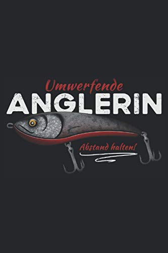 Anglerin - Abstand Halten: Anglerin Notizbuch mit einem Wobbler - Fangbuch Inlay - Für Frauen und Mädchen zum Raubfische Angeln - Abstand halten Anglerin - Abstand Halten: Anglerin Notizbuch mit einem Wobbler - Fangbuch Inlay - Für Frauen und Mädchen zum Raubfische Angeln - Abstand halten von Independently published