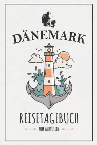 Dänemark Reisetagebuch: Notizbuch und Reisebuch zum Ausfüllen / Rundreise Dänemark Wohnmobil, Camping, Wandern, Radtouren / Motorradtour Roadtrip / Reise Tagebuch Geschenk / Denmark Urlaub Souvenir Dänemark Reisetagebuch: Notizbuch und Reisebuch zum Ausfüllen / Rundreise Dänemark Wohnmobil, Camping, Wandern, Radtouren / Motorradtour Roadtrip / Reise Tagebuch Geschenk / Denmark Urlaub Souvenir