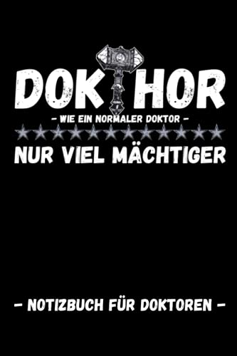 Dokthor - Wie ein normaler Doktor - Nur viel mächtiger: Kleines Notizbuch - Lustiges Promotion Geschenk Doktor - Zum Doktortitel und zur Dissertation Sohn, Enkelsohn oder Freund - Promotionsgeschenke von Independently published