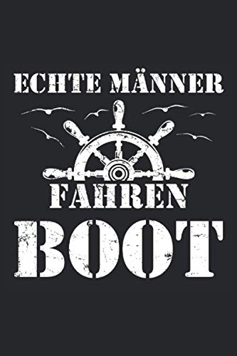 Echte Männer fahren Boot: Vintage Bootfahrer Notizbuch für den leidenschaftlichen Kapitän, Segler und Boot Fahrer. Perfekt als kleines Bootfahrer Geschenk - Notizbuch 100 Seiten Liniert Echte Männer fahren Boot: Vintage Bootfahrer Notizbuch für den leidenschaftlichen Kapitän, Segler und Boot Fahrer. Perfekt als kleines Bootfahrer Geschenk - Notizbuch 100 Seiten Liniert von Independently published