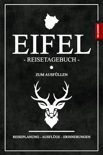 Eifel Reisetagebuch zum Ausfüllen: Reisebuch Geschenk und Souvenir / Eifel Wandern, Fahrrad Fahren, Camping, Urlaub / Reise Tagebuch inkl. Dankbarkeitsjournal von Stefan Hilbrecht