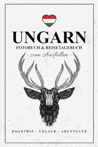Fotobuch Ungarn und Reisetagebuch zum Ausfüllen: Reise Fotografie / Ungarn Geschenke zum Wandern, Roadtrip, Camping und Urlaub mit dem Wohnmobil / Reisebuch mit Fotos Einkleben / Ungarische Souvenirs Fotobuch Ungarn und Reisetagebuch zum Ausfüllen: Reise Fotografie / Ungarn Geschenke zum Wandern, Roadtrip, Camping und Urlaub mit dem Wohnmobil / Reisebuch mit Fotos Einkleben / Ungarische Souvenirs von Stefan Hilbrecht