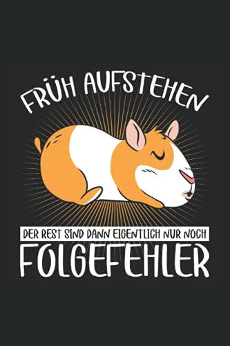 Früh Aufstehen: Kleines Notizbuch A5 Liniert - Ausschlafen Spruch mit Meerschweinchen - Morgenmuffel und Langschläfer Geschenk Weihnachten - Weihnachtsüberraschung und Spaßgeschenk Frauen und Männer