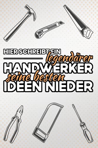 Hier schreibt ein legendärer Handwerker seine besten Ideen nieder: Schickes Notizbuch - Kleine Männergeschenke zum Geburtstag Handwerker und Kollegen ... mit To Do Listen - Werkstatt Zubehör Lustig Hier schreibt ein legendärer Handwerker seine besten Ideen nieder: Schickes Notizbuch - Kleine Männergeschenke zum Geburtstag Handwerker und Kollegen ... mit To Do Listen - Werkstatt Zubehör Lustig von Independently published