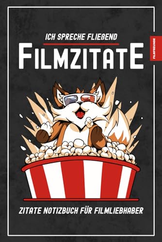 Ich Spreche Fließend Filmzitate: Filmliebhaber und Kino Zitate Notizbuch zum Selberschreiben und Ausfüllen / Kinoabend und Filmabend Zubehör / Geschenk für Kinoliebhaber von Stefan Hilbrecht