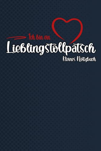 Ich bin ein Lieblingstollpatsch - Kleines Notizbuch: Liniertes Notizheft für Männer und Frauen - Tollpatsch Geschenk Lustig - Tollpatschig und ... Scherzartikel - Liebevolles Spaßgeschenk Ich bin ein Lieblingstollpatsch - Kleines Notizbuch: Liniertes Notizheft für Männer und Frauen - Tollpatsch Geschenk Lustig - Tollpatschig und ... Scherzartikel - Liebevolles Spaßgeschenk von Independently published