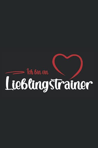 Ich bin ein Lieblingstrainer: Schickes Notizbuch für Trainer - Geschenkidee zum Geburtstag, zum Training oder als kleines Dankeschön - Fitnesstrainer ... - Volleyballtrainer - Bester Trainer Geschenk Ich bin ein Lieblingstrainer: Schickes Notizbuch für Trainer - Geschenkidee zum Geburtstag, zum Training oder als kleines Dankeschön - Fitnesstrainer ... - Volleyballtrainer - Bester Trainer Geschenk