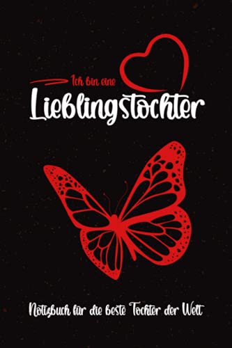 Ich bin eine Lieblingstochter: Kleines Notizbuch zum Schreiben für Töchter - Liniert - Kindertagsgeschenk und Geburtstagsgeschenk und beste Tochter der Welt Geschenke von Independently published