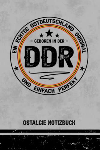 In Der DDR Geboren - Ostalgie Notizbuch: Kleines DDR Notizbuch / Ostdeutschland und Ostprodukte / Geburtstag und Vatertagsgeschenke Ideen / Ostdeutsche Geschenke Lustig / Ostalgie Produkte