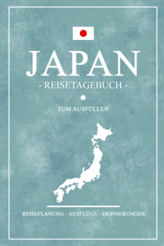 Japan Reisetagebuch zum Ausfüllen: Notizbuch und Reisetagebuch Geschenk / Urlaub Japan Reisebuch / Rundreise Tagebuch zum Wandern und Entdecken / Reise Souvenir / Urlaubstagebuch Geschenkidee von Stefan Hilbrecht