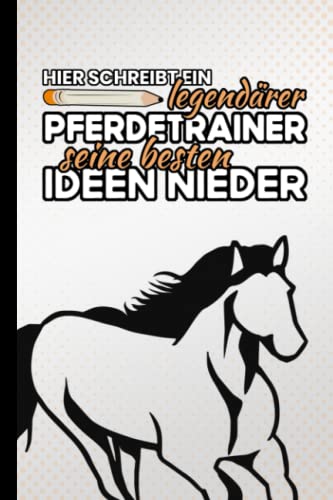 Legendärer Pferdetrainer: Pferdeliebe und Reitsport Notizbuch zum Ausfüllen / Pferd Training / Pferdespaß Überraschung / Lustiges Pferdetrainer Geschenk und Pferdetraining Zubehör