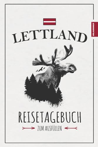 Lettland Reisetagebuch: Reise durch Lettland Geschenk zum Wandern, Camping und Roadtrip mit dem Wohnmobil / Urlaubstagebuch und Reisebuch / Souvenir / Urlaub Must Haves Lettland Reisetagebuch: Reise durch Lettland Geschenk zum Wandern, Camping und Roadtrip mit dem Wohnmobil / Urlaubstagebuch und Reisebuch / Souvenir / Urlaub Must Haves von Stefan Hilbrecht