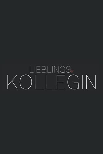 Lieblingskollegin: Kleines, edles Notizbuch mit linierten Seiten - Beste Kollegin Geschenk Abschied Danke Geburtstag - Büro und Arbeit - Arbeitskollegin und Lieblings Kollegin Geschenkidee von Independently published