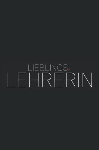 Lieblingslehrerin: Edles weltbeste Lehrerin Geschenk Notizbuch zum Abschied, Abitur, Abschluss und zum Dankeschön sagen / Geburtstagsgeschenk und Weihnachtsüberraschung / Notizheft Liniert Lieblingslehrerin: Edles weltbeste Lehrerin Geschenk Notizbuch zum Abschied, Abitur, Abschluss und zum Dankeschön sagen / Geburtstagsgeschenk und Weihnachtsüberraschung / Notizheft Liniert