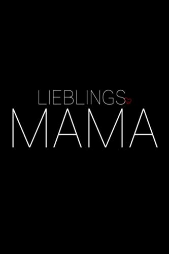 Lieblingsmama: Kleines, edles Notizbuch mit linierten Seiten - Allerbeste Mama der Welt Geschenk zum Geburtstag, Muttertag oder Weihnachten - ... - Beste Mutter Geschenkideen mit Liebe Lieblingsmama: Kleines, edles Notizbuch mit linierten Seiten - Allerbeste Mama der Welt Geschenk zum Geburtstag, Muttertag oder Weihnachten - ... - Beste Mutter Geschenkideen mit Liebe von Independently published