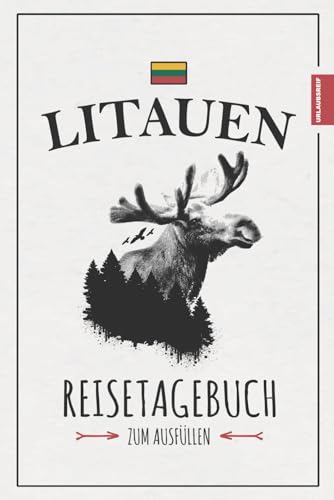 Litauen Reisetagebuch zum Ausfüllen: Reise durch Litauen Geschenke zum Wandern, Camping und Roadtrip mit dem Wohnmobil / Urlaubstagebuch und Reisebuch als Souvenir / Urlaub Must Haves Litauen Reisetagebuch zum Ausfüllen: Reise durch Litauen Geschenke zum Wandern, Camping und Roadtrip mit dem Wohnmobil / Urlaubstagebuch und Reisebuch als Souvenir / Urlaub Must Haves von Stefan Hilbrecht