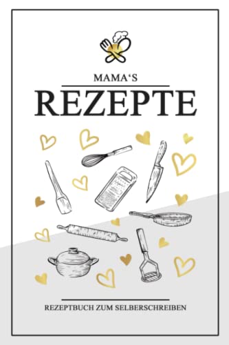 Mamas Rezepte - Rezeptbuch zum Selberschreiben: DIY Rezeptheft A5 zum Ausfüllen / Mama Geheimrezepte Kochbuch und Backbuch / Rezepte Sammlung und Lieblingsrezepte Geschenkidee